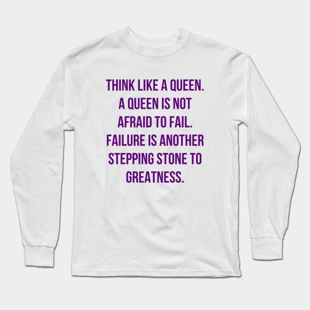 Think Like a Queen Long Sleeve T-Shirt by ryanmcintire1232